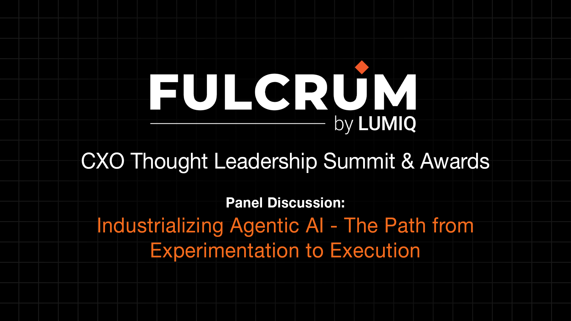 Panel Discussion: Industrializing Agentic AI - The Path from Experimentation to Execution.